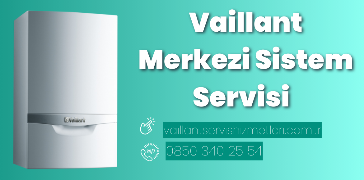 Vaillant Merkezi Sistem Servisi